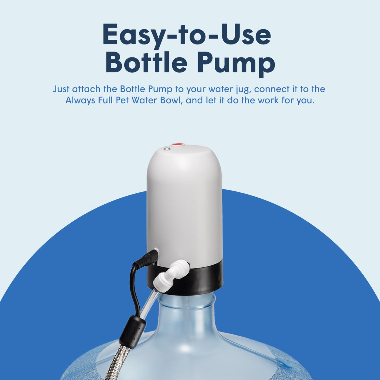 Always Full® Bottle Pump